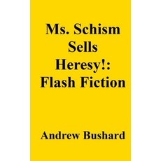 (영문도서)Ms. Schism Sells Heresy!: Flash Fiction Paperback, Independently Published, English, 9798288087592