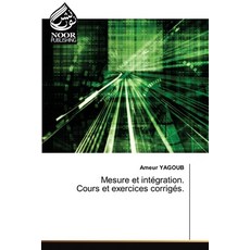 (영문도서) Mesure et intégration. Cours et exercices corrigés. Paperback, Noor Publishing, English, 9786207479290