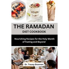 (영문도서) The Ramadan Diet Cookbook: Nourishing Recipes for the Holy Month of Fasting and beyond Paperback, Independently Published, English, 9798882846311