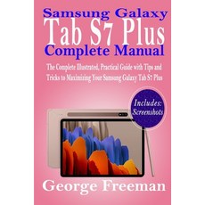 Samsung Galaxy Tab S7 Plus Complete Manual: The Complete Illustrated Practical Guide with Tips and ... Paperback, Independently Published