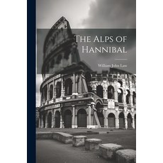 (영문도서) The Alps of Hannibal Paperback, Legare Street Press, English, 9781022679023
