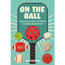 (英文圖書)On the Ball: Amazing Sports Facts from Football to Pickleball Baseball to Golf 精裝版, Dog N Bone, 英文