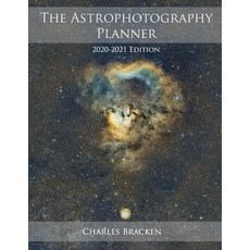 (영문도서) The Astrophotography Planner: 2020-2021 Edition Paperback, Deep-Sky Publishing, English, 9780999470923