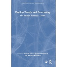 (영문도서) Fashion Trends and Forecasting: The Fashion Futurists' Toolkit Hardcover, Routledge, English, 9781032541846