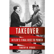 (영문도서) Takeover: Hitler's Final Rise to Power Hardcover, Knopf Publishing Group, English, 9780593537428
