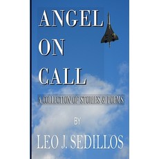 (영문도서) Angel On Call: A Collection of Short Stories & Poems Paperback, Independently Published, English, 9798311646024