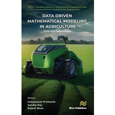(영문도서) Data Driven Mathematical Modeling in Agriculture: Tools and Technologies Hardcover, River Publishers, English, 9788770041003