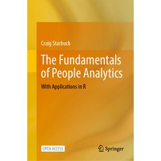 (영문도서) The Fundamentals of People Analytics: With Applications in R Paperback, Springer, English, 9783031286766