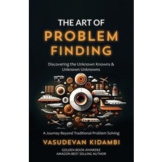 (영문도서) The Art of Problem Finding: Discovering the Unknown Knowns and the Unknown Unkn... Paperback, Wings Publication Internati..., English, 9789360068486