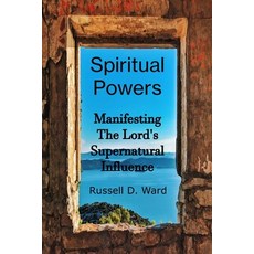 (영문도서)Spiritual Powers: Manifesting The Lord's Supernatural Influence Paperback, Independently Published, English, 9798293762385