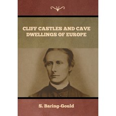 (영문도서) Cliff Castles and Cave Dwellings of Europe Hardcover, Indoeuropeanpublishing.com, English, 9798889424222