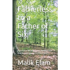(英文圖書)Fatherless to a Father of Six: A Journey of Breaking Cycles Building from disor... 平裝版, Independently Published, 英文