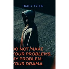 (영문도서)Do Not Make Your Problems My Problem Your Drama Hardcover, Spines, English, 9798902225126