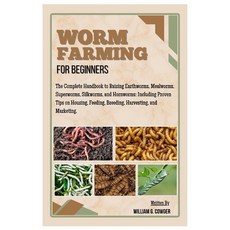 (영문도서)Worm Farming for Beginners: The Complete Handbook to Raising Mealworms Earthwor... Paperback, Independently Published, English, 9798289223111