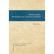 (英文圖書)Nikephoros Patriarch of Constantinople: Short History 平裝版, Dumbarton Oaks Research Lib..., 英文