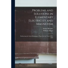 (영문도서) Problems and Solutions in Elementary Electricity and Magnetism: Embracing the South Kensingto... Paperback, Legare Street Press, English, 9781019095843