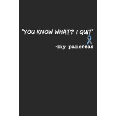 (영문도서) You Know What? I Quit - My Pancreas: Notebook A5 Size 6x9 inches 120 dot grid dotted Pages ... Paperback, Independently Published