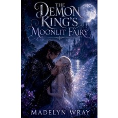 (英文圖書)The Demon King's Moonlit Fairy 平裝版, Madelyn Wray, 英文, 平裝本