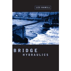(영문도서)Bridge Hydraulics Hardcover, CRC Press, English, 9780419205708 CRC Press, English, 9780419205708