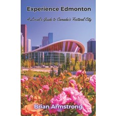 (英文圖書)Experience Edmonton: A Local's Guide to Canada's Festival City 平裝版, Independently Published, 英文