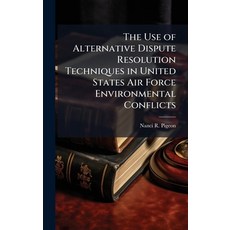 (영문도서)The Use of Alternative Dispute Resolution Techniques in United States Air Force... Hardcover, Hutson Street Press, English, 9781025114705