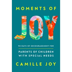 (영문도서)Moments of Joy: 90 Days of Encouragement for Parents of Children with Special Needs Hardcover, Waterbrook Press, English, 9780593603086