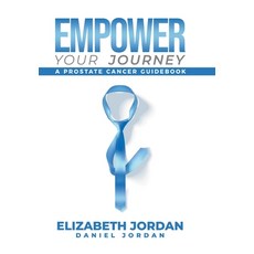 (영문도서) Empower Your Journey: A Prostate Cancer Guidebook Hardcover, Writers Republic LLC, English, 9798891006003