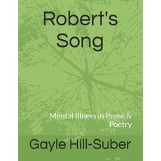 (영문도서) Robert's Song: Mental Illness in Prose & Poetry Paperback, Independently Published, English, 9798820461767
