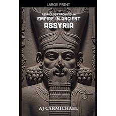 (영문도서)Empire in Ancient Assyria Paperback, Aj Carmichael, English, 9798231332007