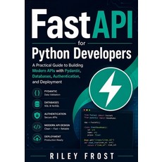 (영문도서)FastAPI for Python Developers: A Practical Guide to Building Modern APIs with Py... Paperback, Independently Published, English, 9798198109704 Independently Published, English, 9798198109704