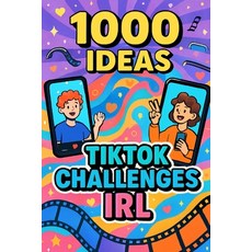 (英文圖書)1000 Ideas: TikTok Challenges IRL: Real-world versions of viral trends. Fun wei... 平裝版, Independently Published, 英文