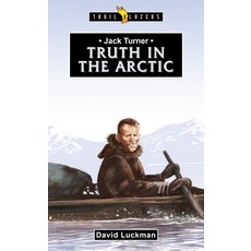 (영문도서) Jack Turner: Truth in the Arctic Paperback, CF4kids, English, 9781527107922