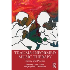 (영문도서) Trauma-Informed Music Therapy: Theory and Practice Paperback, Routledge, English, 9781032061269