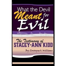(英文圖書)What the Devil Meant for Evil - The Testimony of Stacey-Ann Kidd 平裝版, Zowayne O. Williams, 英文
