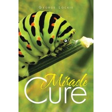 (영문도서) Miracle Cure Paperback, Pen Culture Solutions, English, 9781638122166