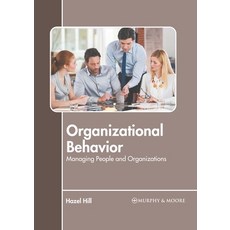 (영문도서) Organizational Behavior: Managing People and Organizations Hardcover, Murphy & Moore Publishing, English, 9781639874194