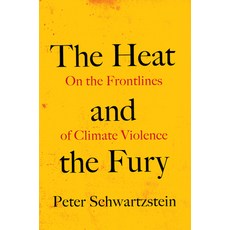 (영문도서) The Heat and the Fury: On the Frontlines of Climate Violence Hardcover, Island Press, English, 9781642833010