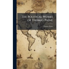 (영문도서)The Political Works of Thomas Paine Hardcover, Hutson Street Press, English, 9781023871600