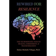 (英文圖書)Rewired For Resilience: The Neurosomatic Path to Healing Embodiment and Transf... 平裝版, Shamanic Goddess, LLC, 英文