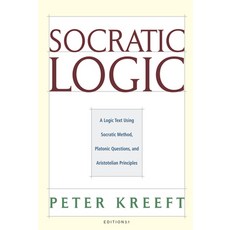 (영문도서) Socratic Logic: Edition 3.1: A Logic Text Using Socratic Method Platonic Questions & Aristo... Hardcover, St. Augustine's Press, English, 9781587318085