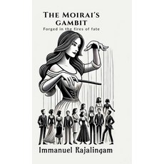 (영문도서) The Moirai's Gambit: Forged in the Fires of Fate Hardcover, Notion Press, English, 9798895888001