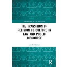 (영문도서) The Transition of Religion to Culture in Law and Public Discourse Hardcover, Routledge, English, 9780367440534