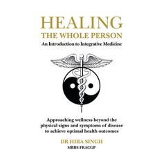 (영문도서) Healing the Whole Person: An Introduction to Integrative Medicine Paperback, Hill of Content Publishing, English, 9780648344353