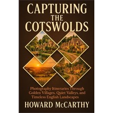 (英文圖書)Capturing the Cotswolds: Photography Itineraries Through Golden Villages Quiet... 平裝版, Independently Published, 英文