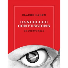 (英文圖書)Claude Cahun: Cancelled Confessions (or Disavowals) 平裝版, Siglio Press, 英文