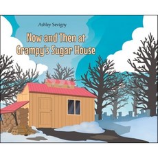 Now and Then at Grampy's Sugar House, Page Publishing, Inc.