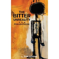 (영문도서) The Bitter Unreality Paperback, L. Ean Adams, English, 9798218519773