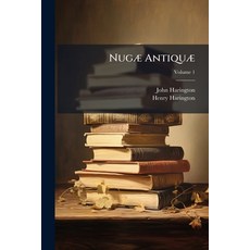 (영문도서)Nugæ Antiquæ: Being a Miscellaneous Collection of Original Papers in Prose and... Paperback, Nabu Press, English, 9781145512337