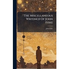 (영문도서)The Miscellaneous Writings Of John Fiske Hardcover, Hutson Street Press, English, 9781024791549