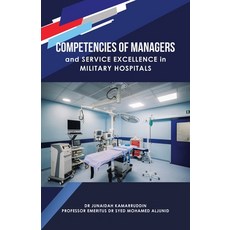 (영문도서) Competencies of Managers and Service Excellence in Military Hospitals Paperback, Partridge Publishing Singapore, English, 9781543774276